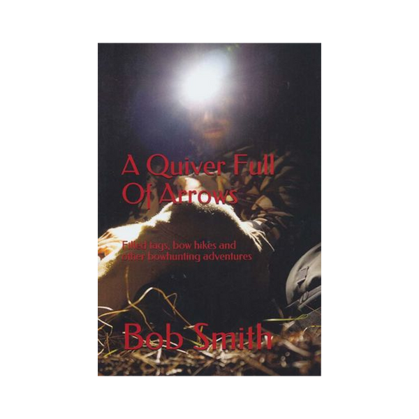 A Quiver Full of Arrows by Bob Smith The Footed Shaft